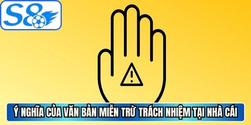 Ý nghĩa của văn bản miễn trừ trách nhiệm tại nhà cái 
